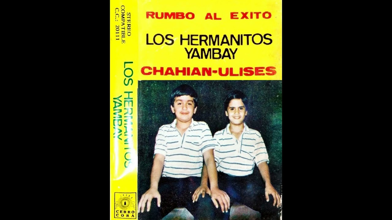 RUMBO AL ÉXITO - LOS HERMANITOS YAMBAY, CHAHIAN & ULISES - DIRIGE: QUEMIL YAMBAY - Discos Cerro Cora