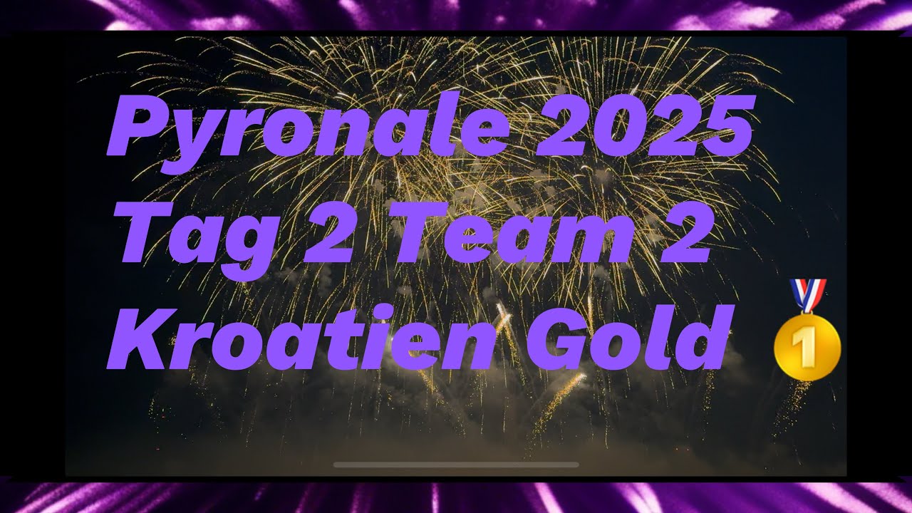 Pyronale 2025 Berlin - Tag 2 6.9.25 Team 2 Kroatien Gold Medaille 🥇 