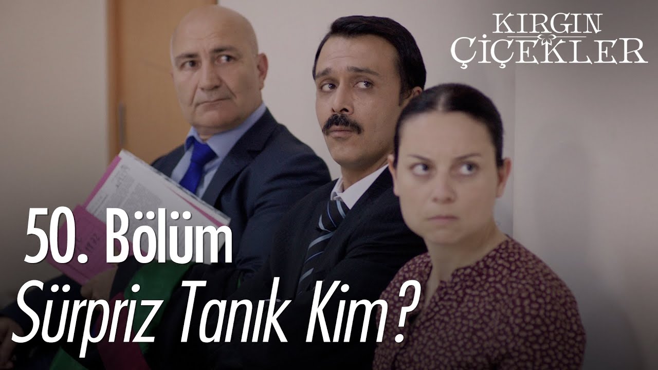 Mahkemeye son anda gelen sürpriz tanık! - Kırgın Çiçekler 50. Bölüm