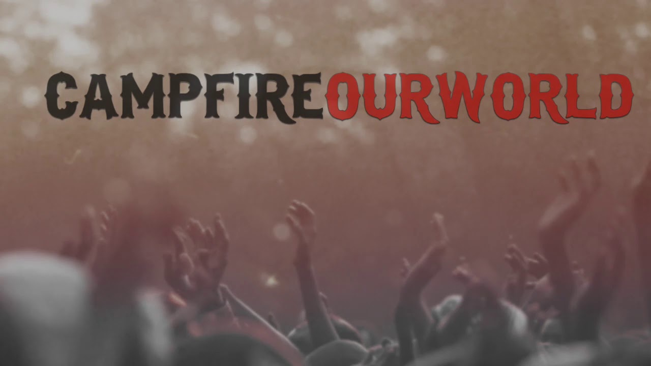 CAMPFIRE - Our World