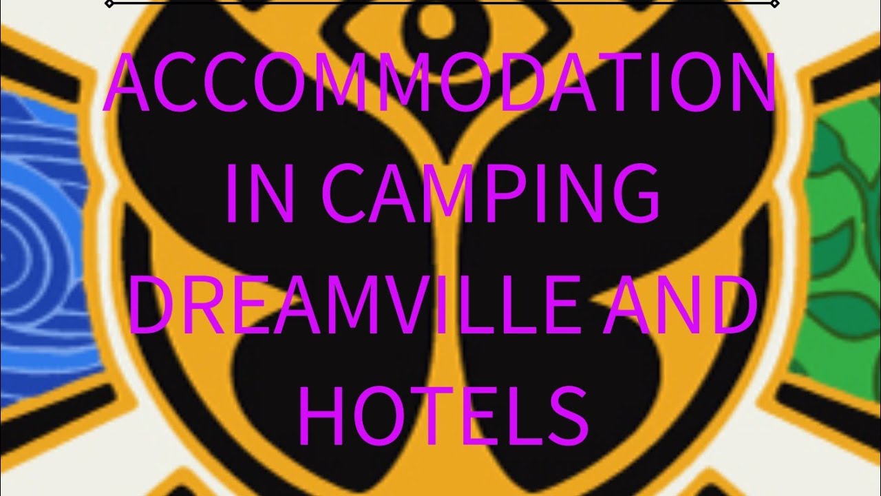 Accommodation in Tomorrowland camping Dreamville and Hotels