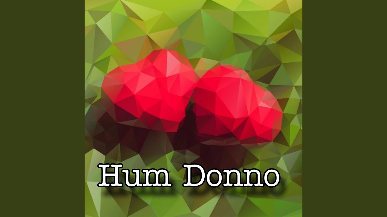 Hum Donno