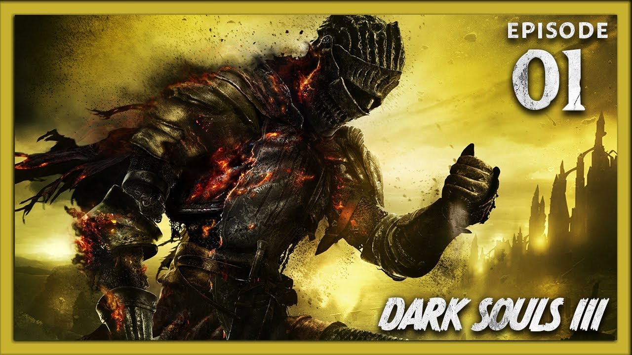 Dark Souls III with theAkamatzu - Episode #01