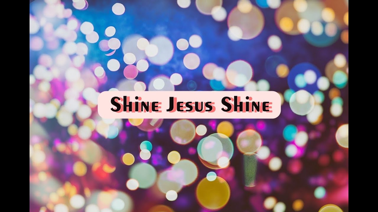 Shine Jesus Shine