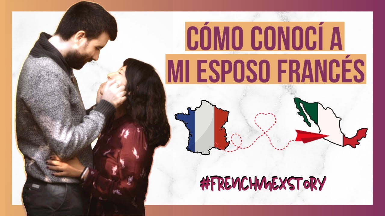 Frenchmexstory | Cómo conocí a mi esposo francés ❤️