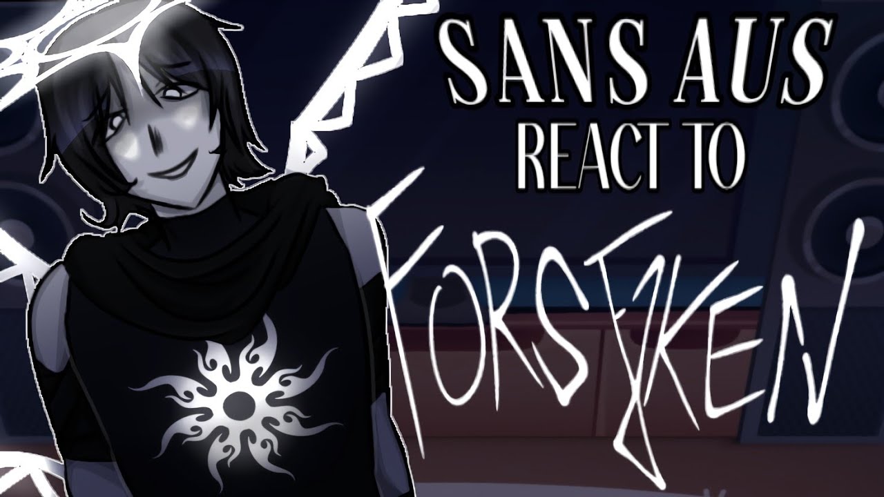 Sans AUs react to Forsaken | 2X SPEED