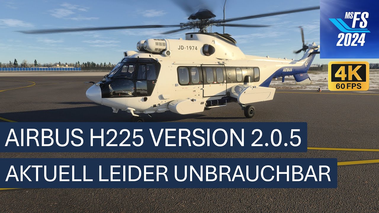 H225 Version 2.0.5 - Aktuell leider unbrauchbar | MSFS 2024