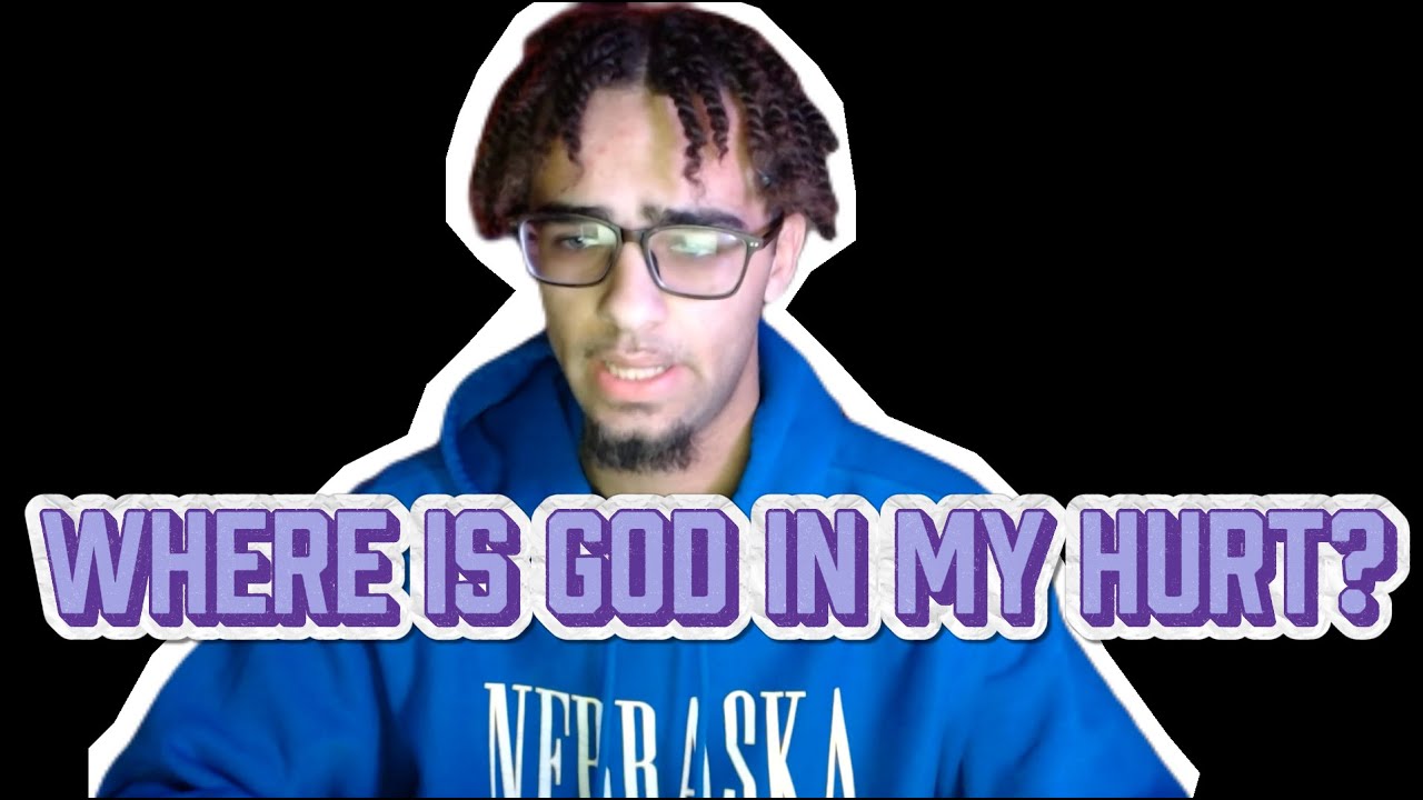 Where is God in My Hurt?