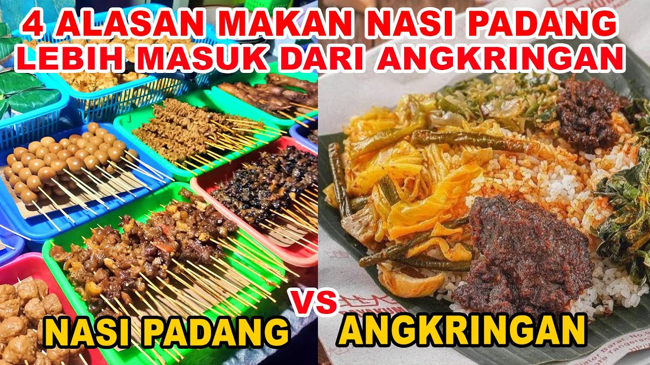 4 ALASAN MAKAN NASI  PADANG LEBIH MASUK AKAL DARI MAKAN ANGKRINGAN ! NASI PADANG LEBIH......