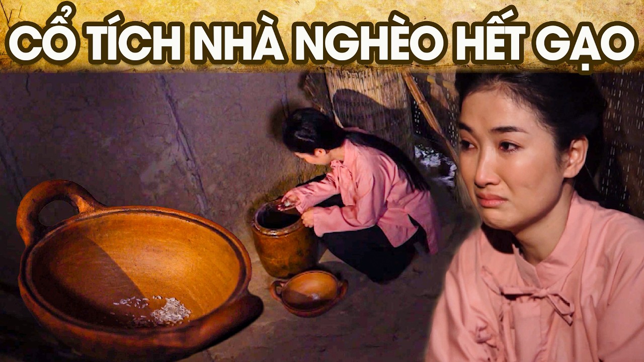 CỔ TÍCH NHÀ NGHÈO HẾT GẠO | CỔ TÍCH VIỆT NAM | PHIM TRUYỆN CỔ TÍCH HAY NHẤT 2026 | GHIỀN CỔ TÍCH