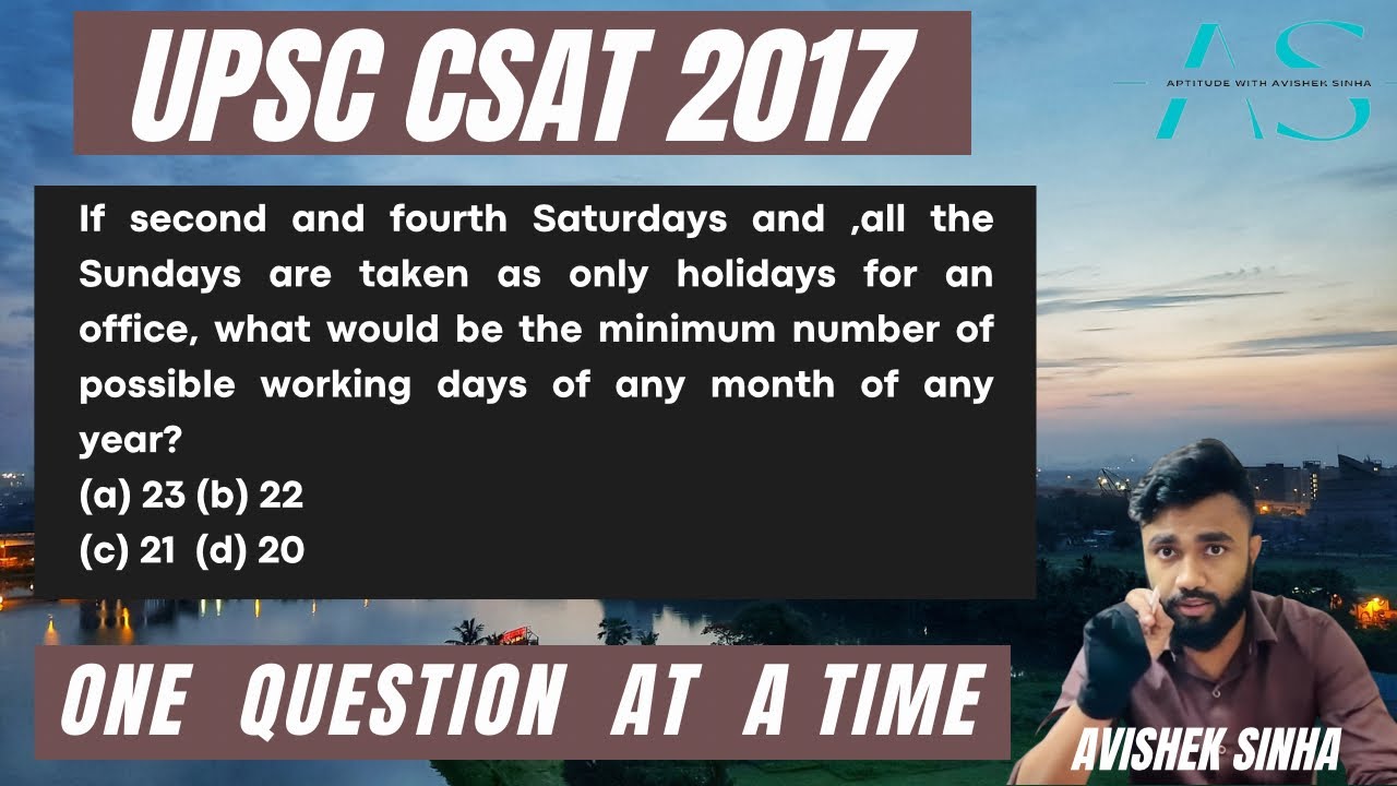 If second and fourth Saturdays and ,all the Sundays are taken as only holidays | UPSC CSAT 2017 |