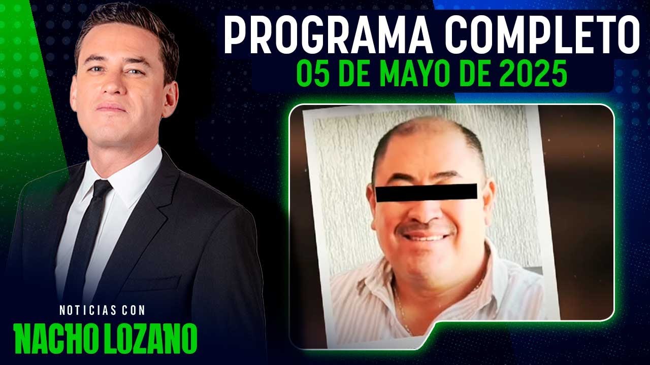 Acusan al alcalde de Teuchitlán de delincuencia organizada | Nacho Lozano | Programa del 05/05/2025