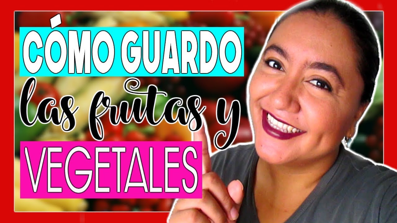 C&Oacute;MO CONSERVAR LAS FRUTAS Y LAS VERDURAS EN LA NEVERA/LOS ROLES DE EDY