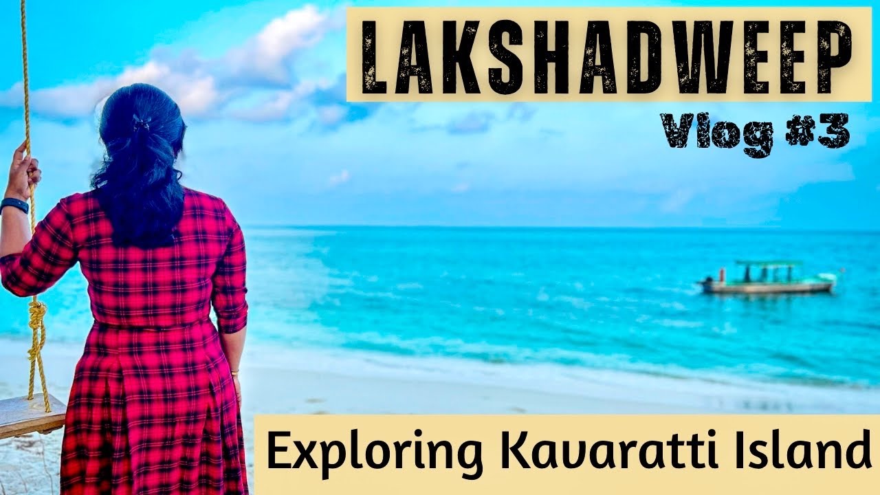 Lakshadweep Trip On A Budget | Our First Ship Journey | Exploring Kavaratti Island