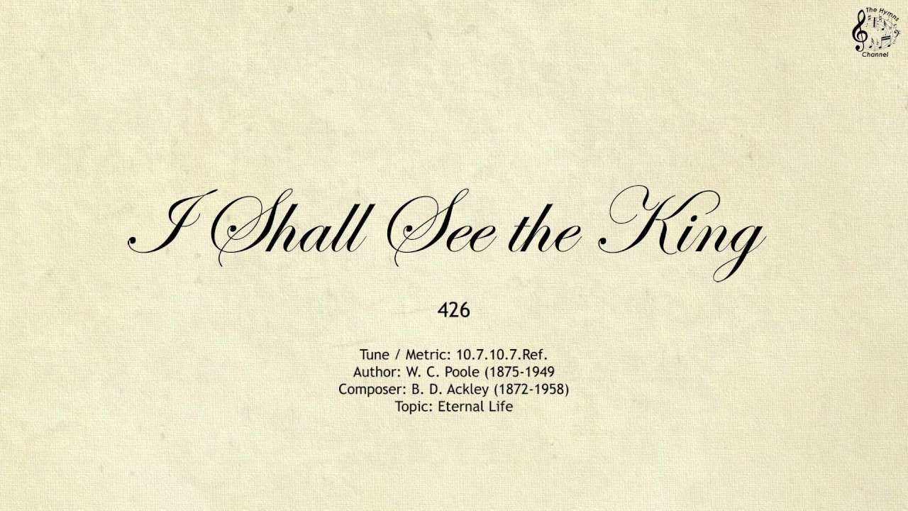 426 I Shall See the King || SDA Hymnal || The Hymns Channel