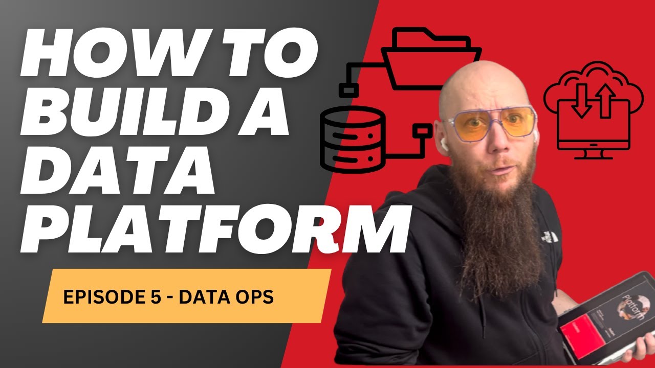 How To Build A Data Platform 5 - Data Ops