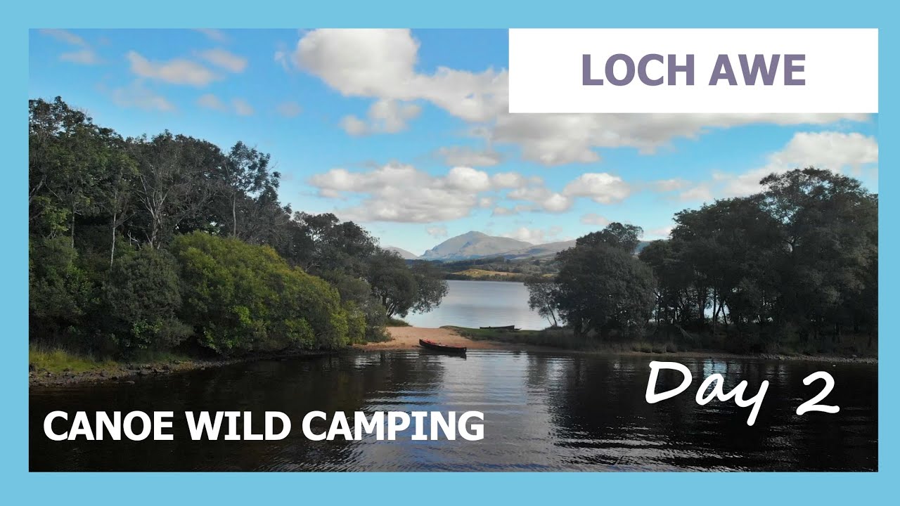 CANOE LOCH AWE - INNIS ERRICH TO INISHAIL ISLAND | Best wild camps in Scotland?