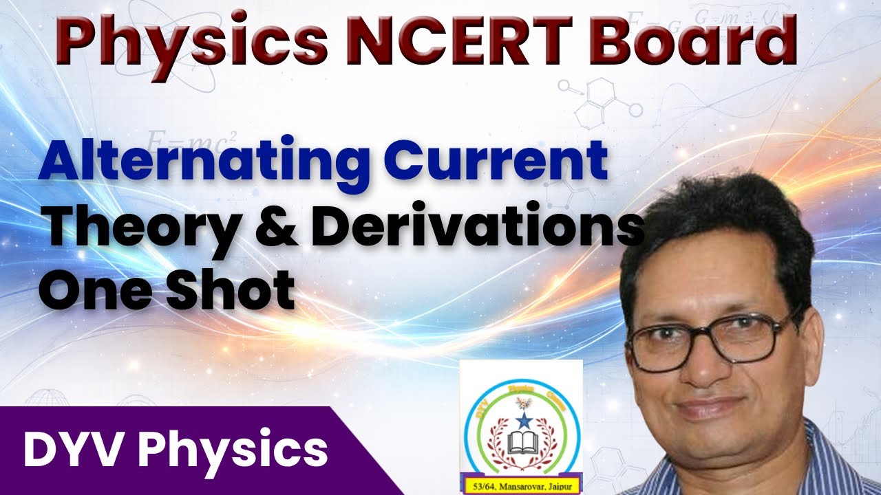 Ch6 Alternating Current NCERT CBSE Board Theory And Derivations One Shot Video 1