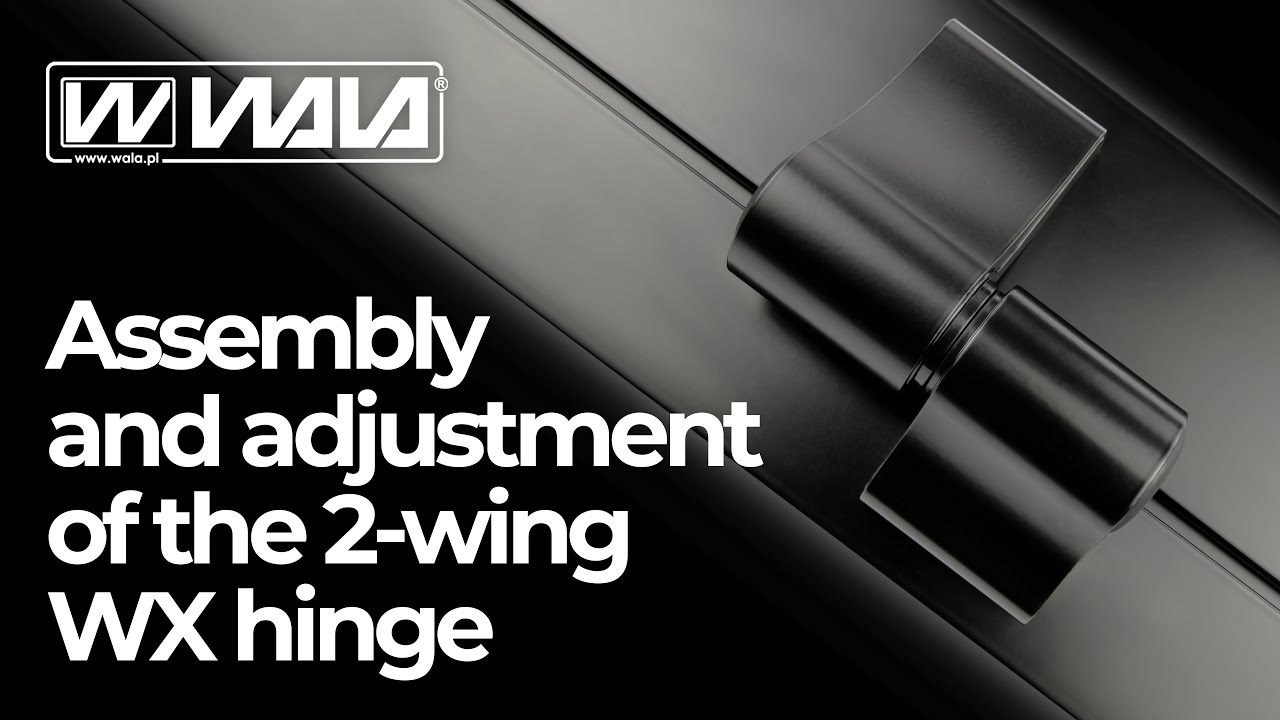 Wala hinges - Assembly and adjustment of the 2-wing WX hinge