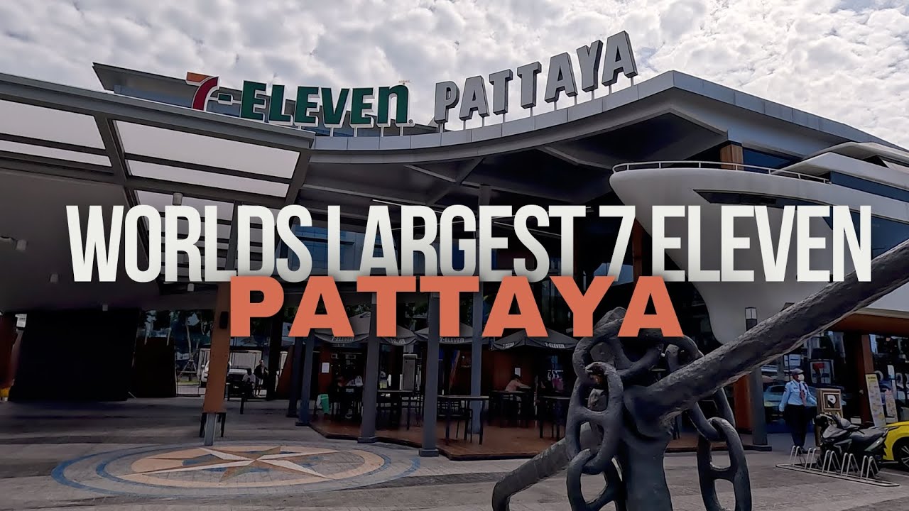 WORLDS LARGEST 7 ELEVEN - PATTAYA
