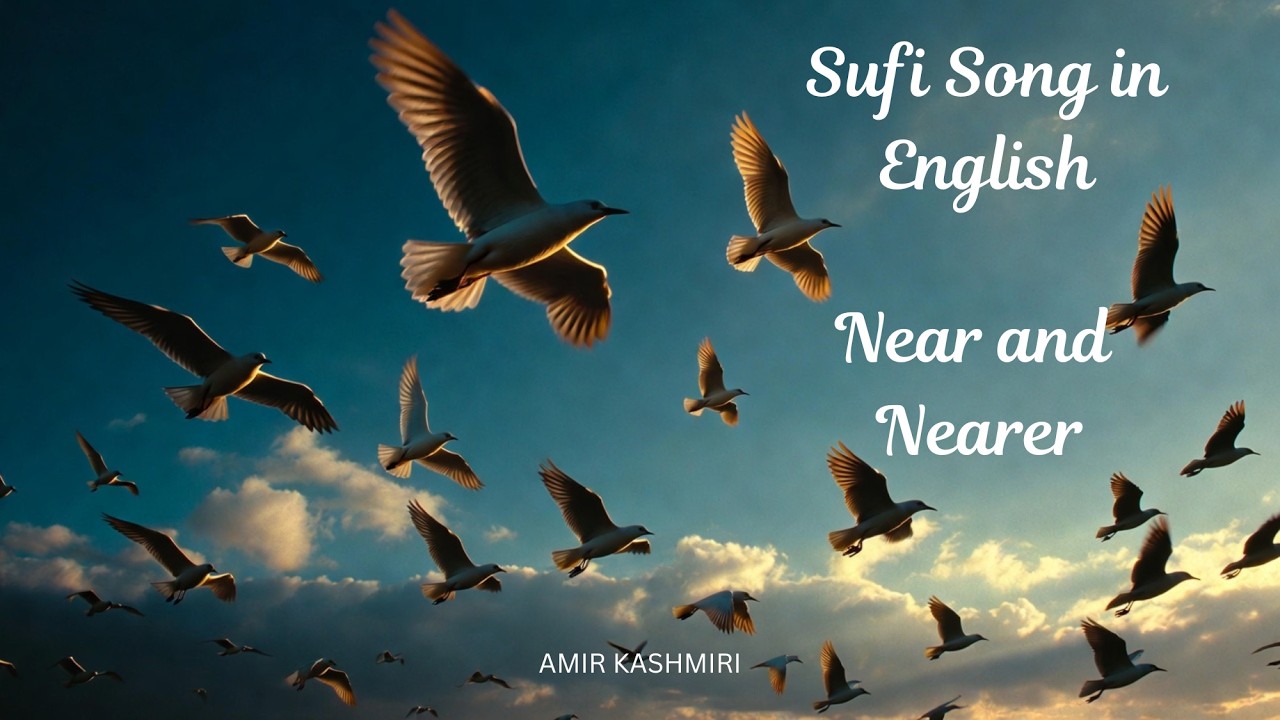 Near and Nearer | Sufi Song in English | Cinematic Qawwali of Divine Love & Surrender #sufiqawwali