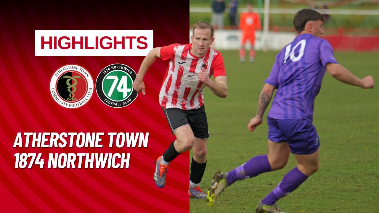 Atherstone Town Vs 1874 Northwich - Play-off Semi-Final - Match Highlights