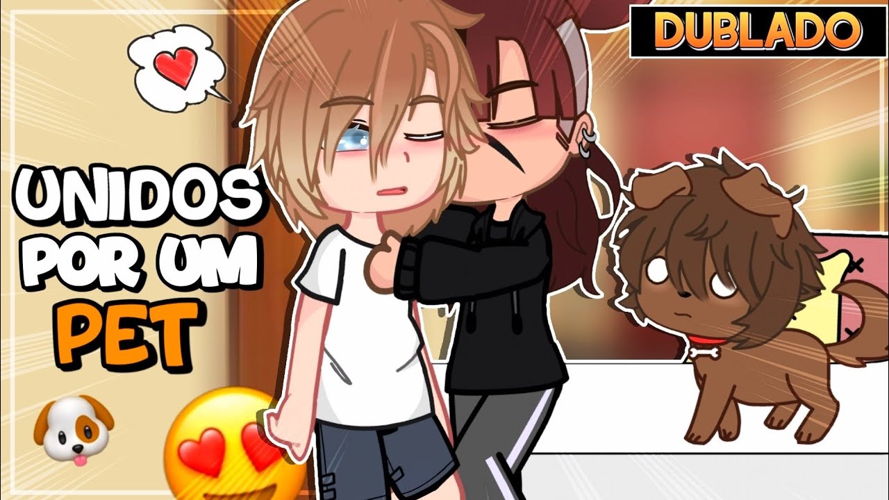 UNIDOS POR UM PET - O FILME 🐶 || Mini Filme YAOI/BL 🏳️‍🌈 [DUBLADO] Gacha Club