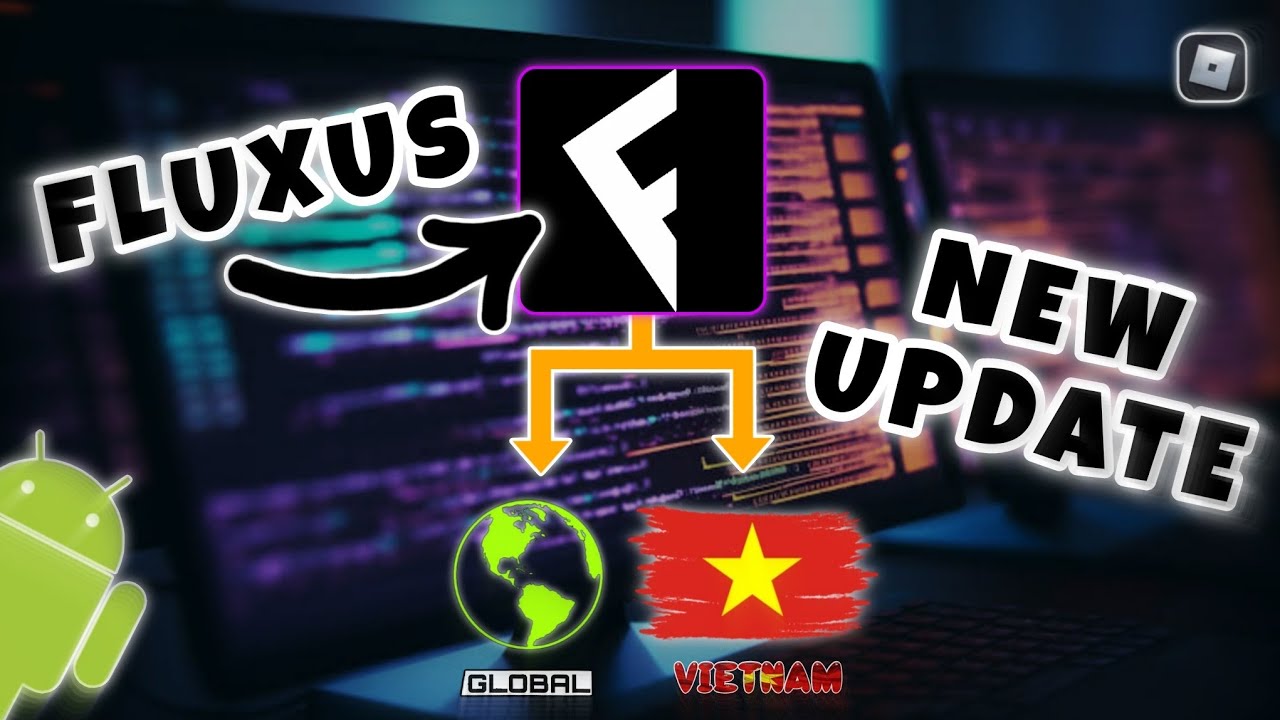 Fluxus Executor New Update version 2.656 | Global & Vietnam version | Free Roblox Executor | 2025