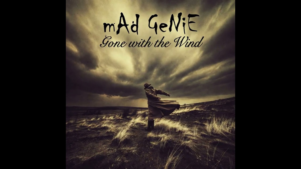 Gone With the Wind - mAd GeNiE (UNRELEASED)