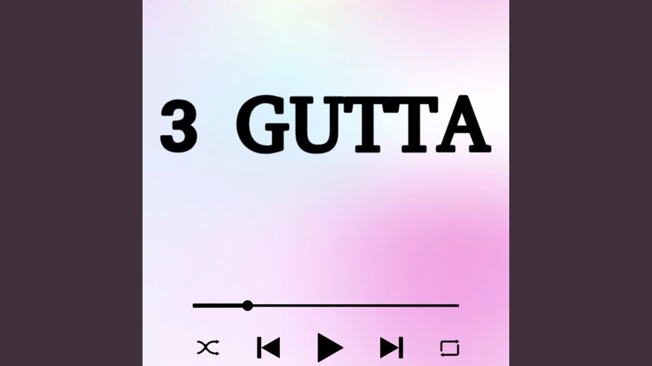 3 Gutta
