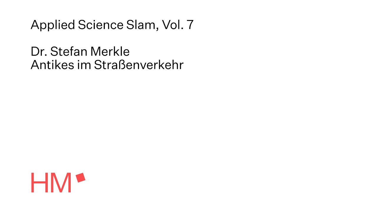 Antikes im Straßenverkehr - Dr. Stefan Merkle - Applied Science Slam Vol. 7