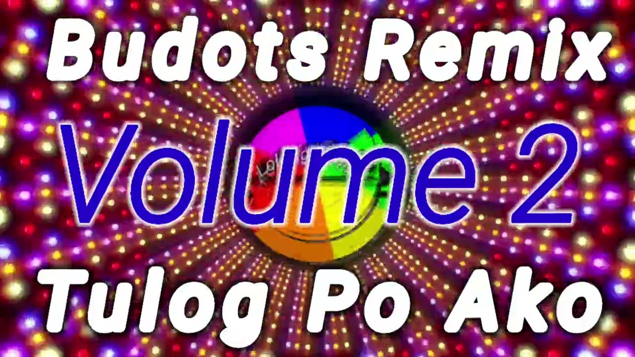Budots Remix Volume 2 | tulog po ako