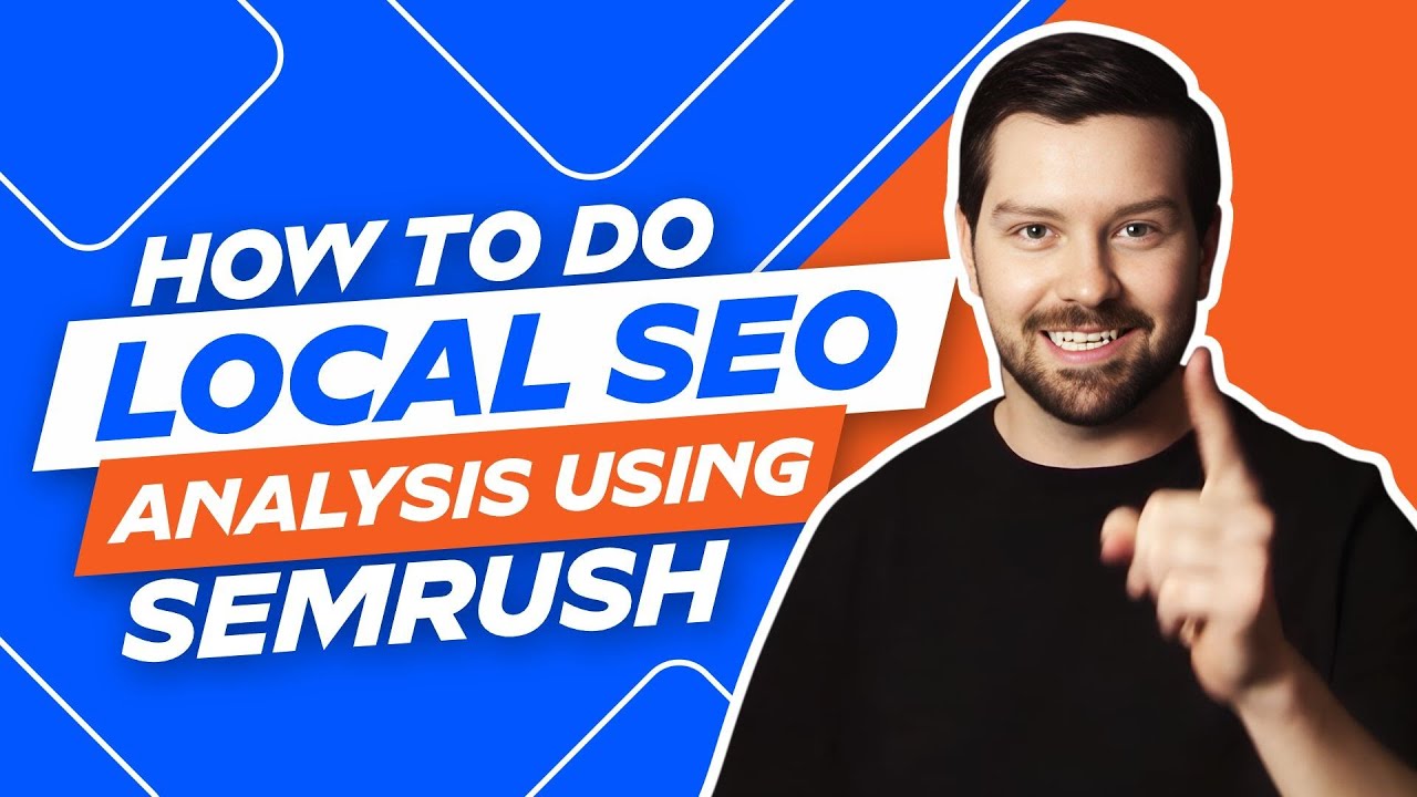 How To Do Local SEO Analysis Using Semrush