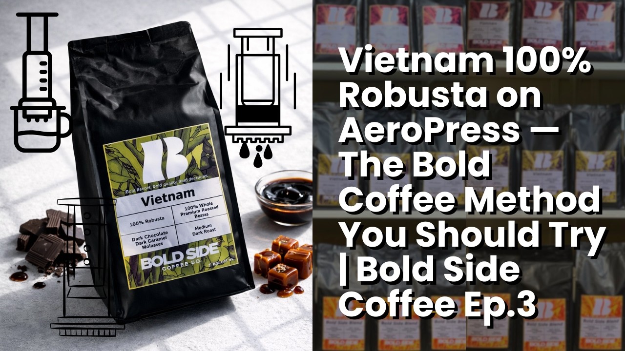Brewing Vietnam Robusta with AeroPress — Simple Method, Serious Coffee | Bold Side Coffee Ep.3