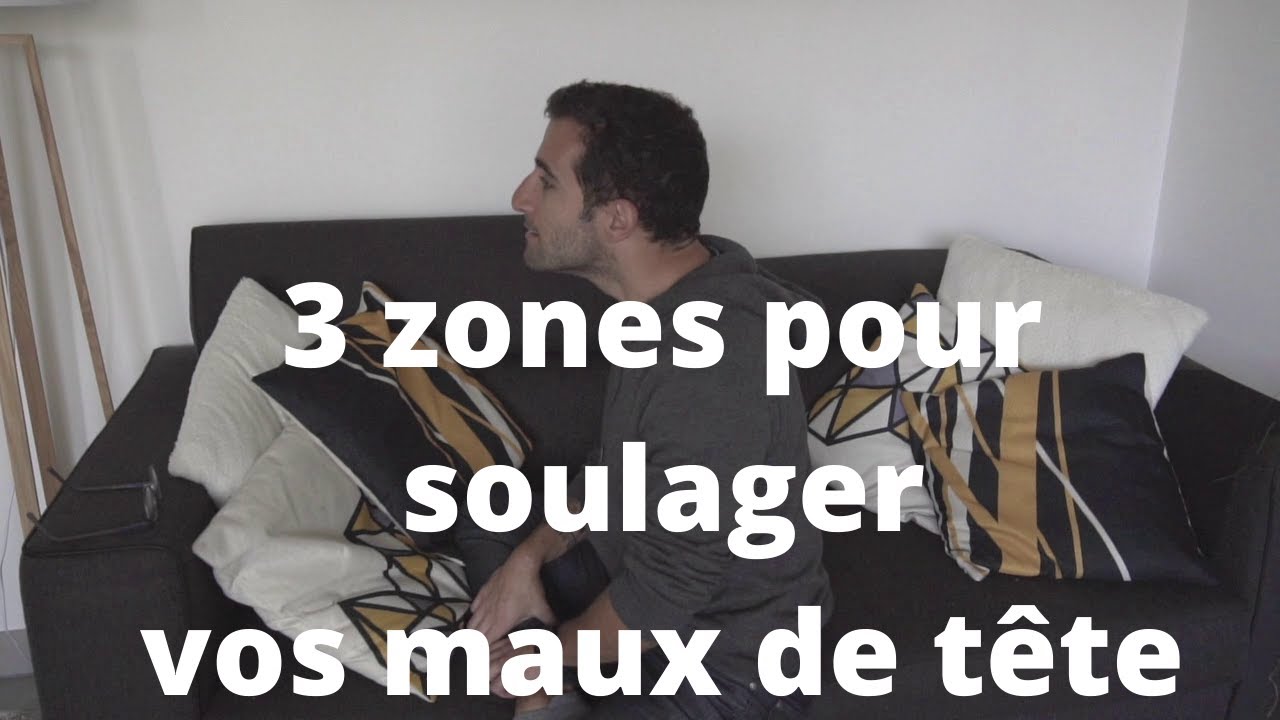 Les 3 zones magiques des maux de tête !