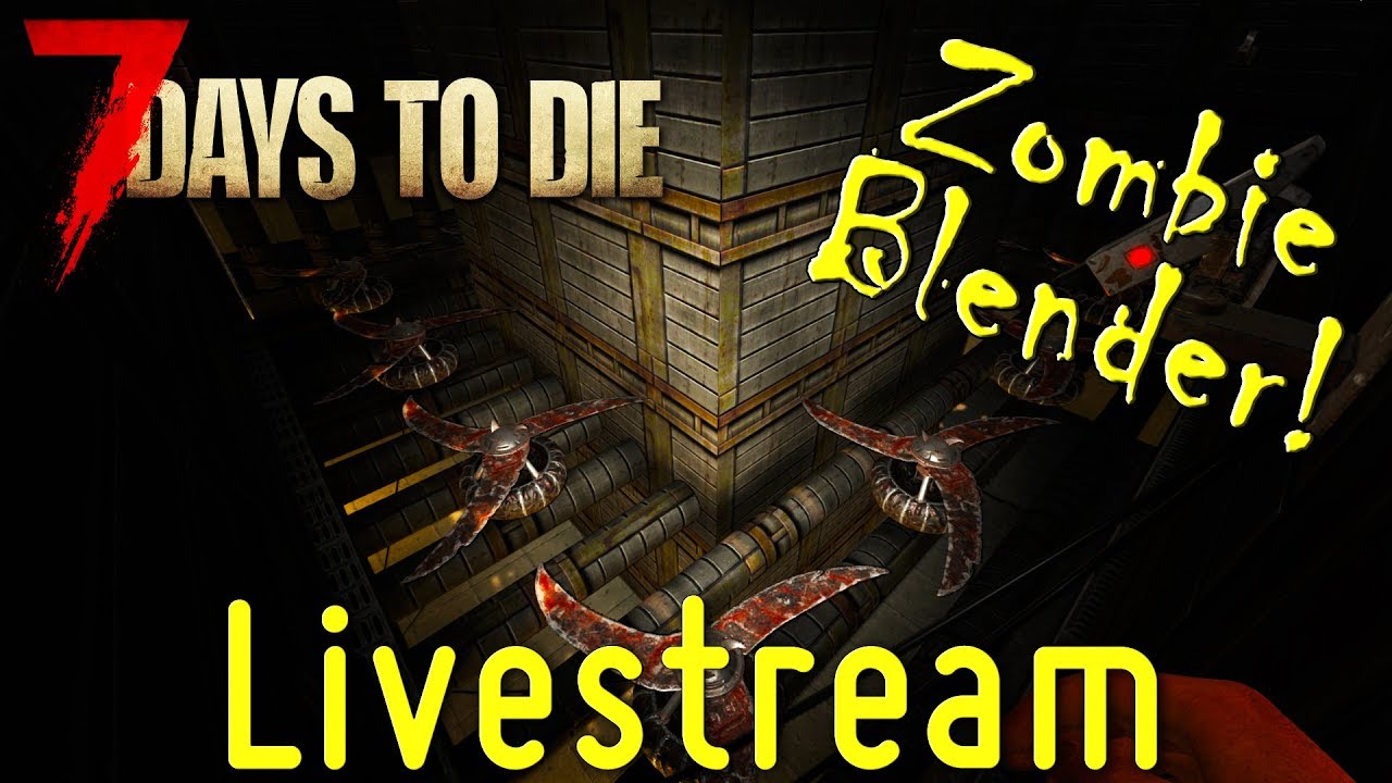 7 Days to Die: Building the Zombie Blender! - Alpha 16.2