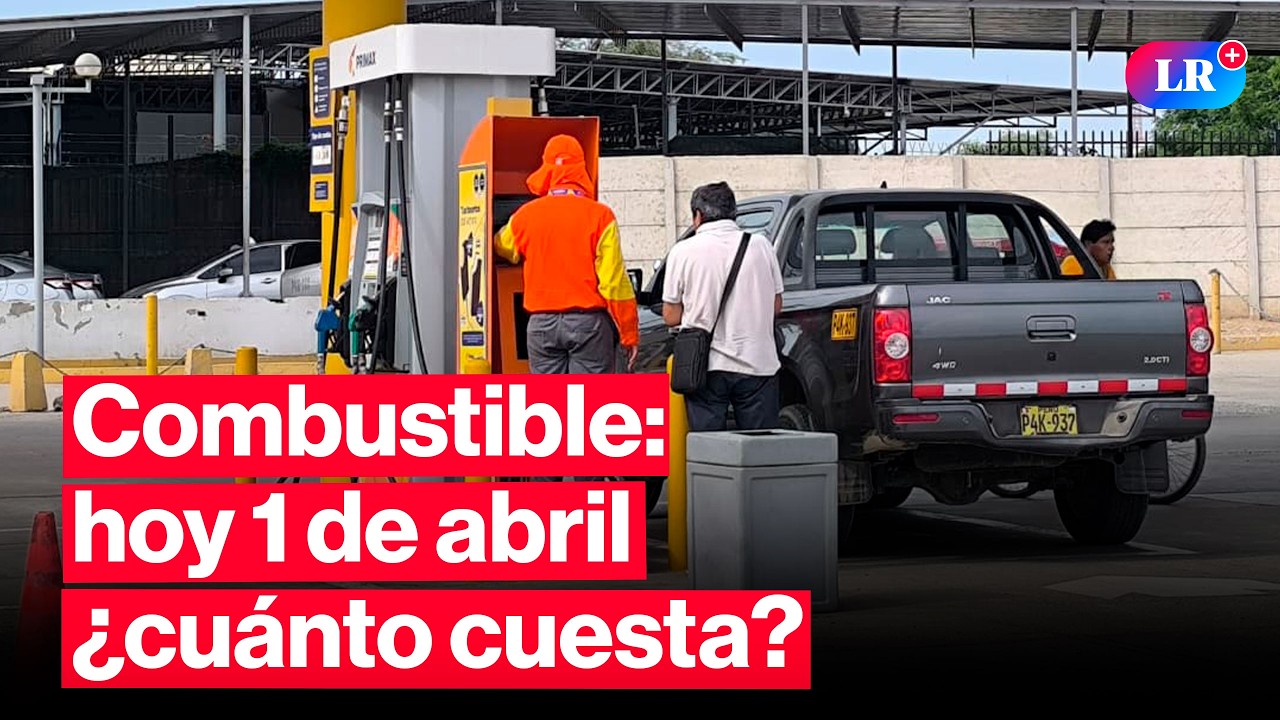 🔴&iquest;CU&Aacute;NTO CUESTA? Precios de COMBUSTIBLES: gasolina, GLP y di&eacute;sel HOY 1 de abril Per&uacute; | #EnVivoLR