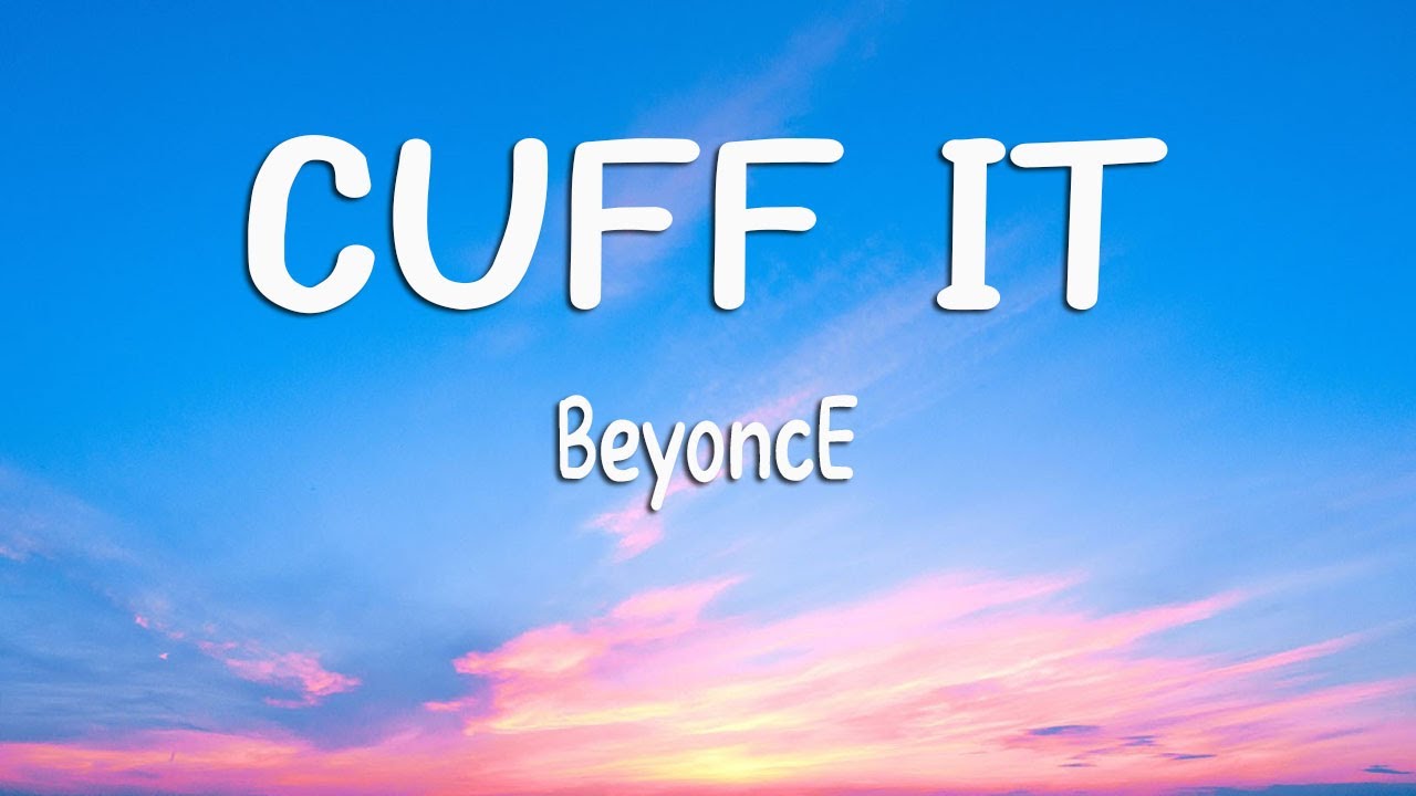 Beyonc&eacute; - CUFF IT (Lyrics)