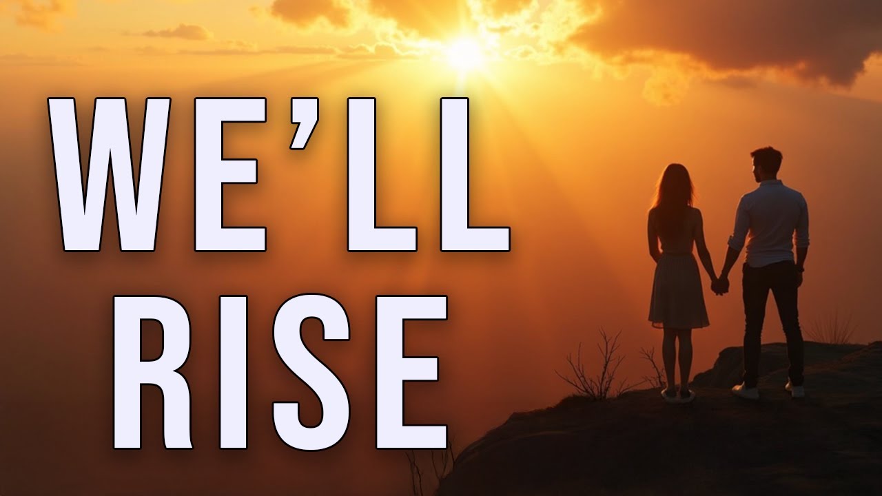 🎤 We'll Rise | Uplifting Inspirational Love Song | DollyRock Music