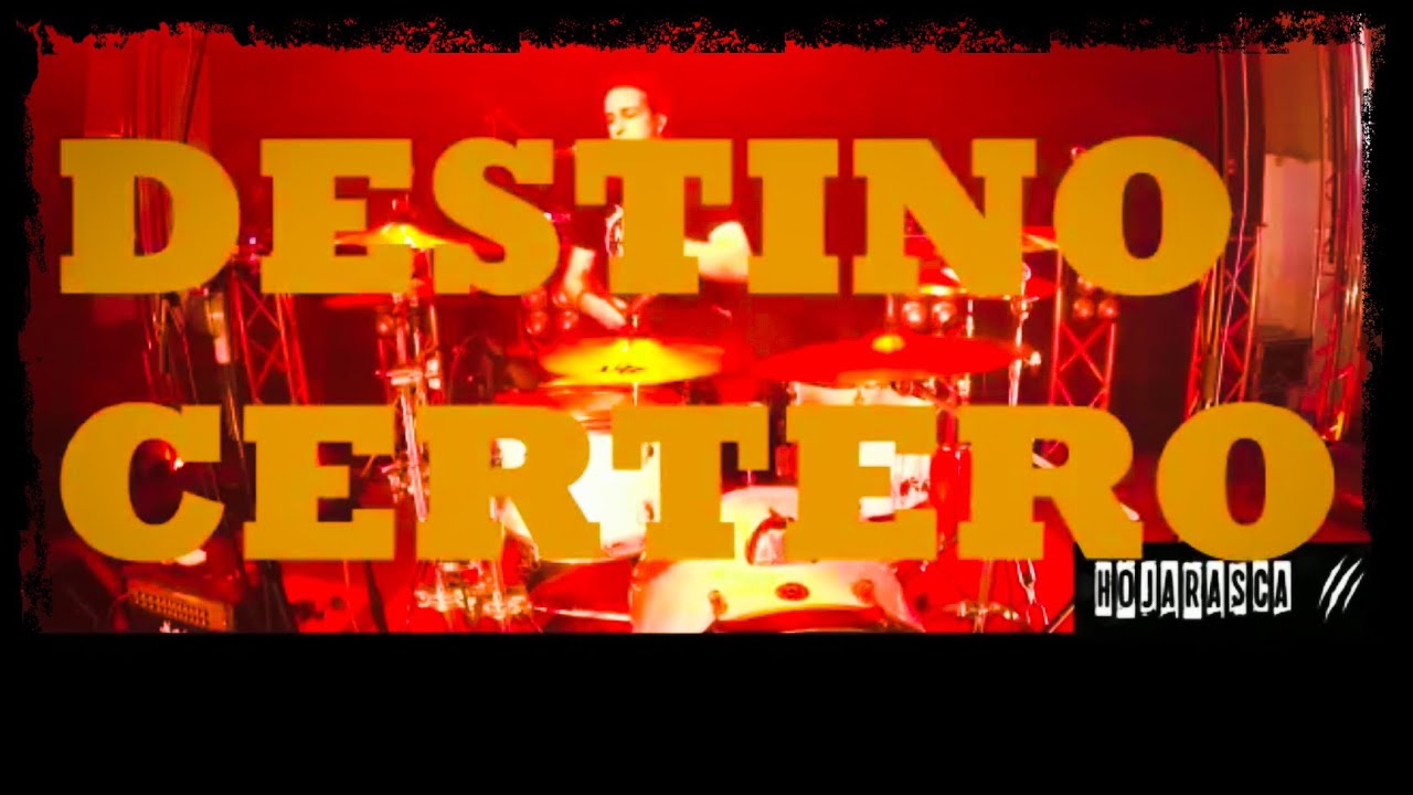 HOJARASCA - Destino Certero [VIDEOCLIP]