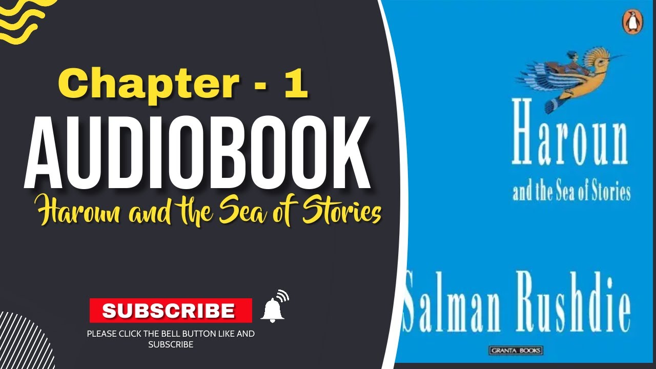 Haroun and the Sea of Stories - Chapter 1/ The Shah of Blah/ By Siddhi Verma