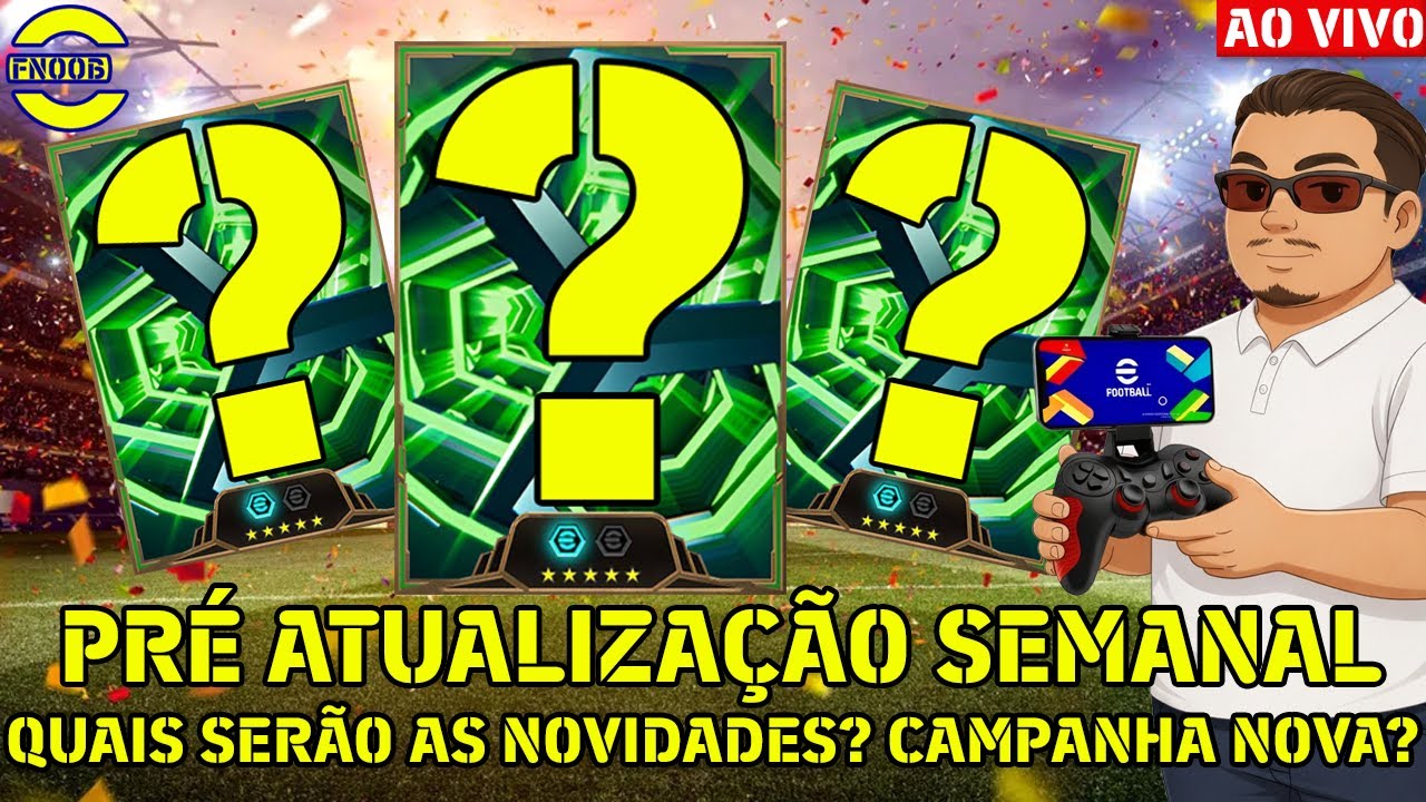 🔴PRÉ ATUALIZAÇÃO SEMANAL | CAMPANHA NOVA? | EFOOTBALL