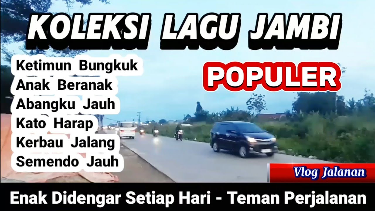 KOLEKSI LAGU JAMBI POPULER ENAK DIDENGAR SETIAP HARI || VLOG JALANAN #jambi