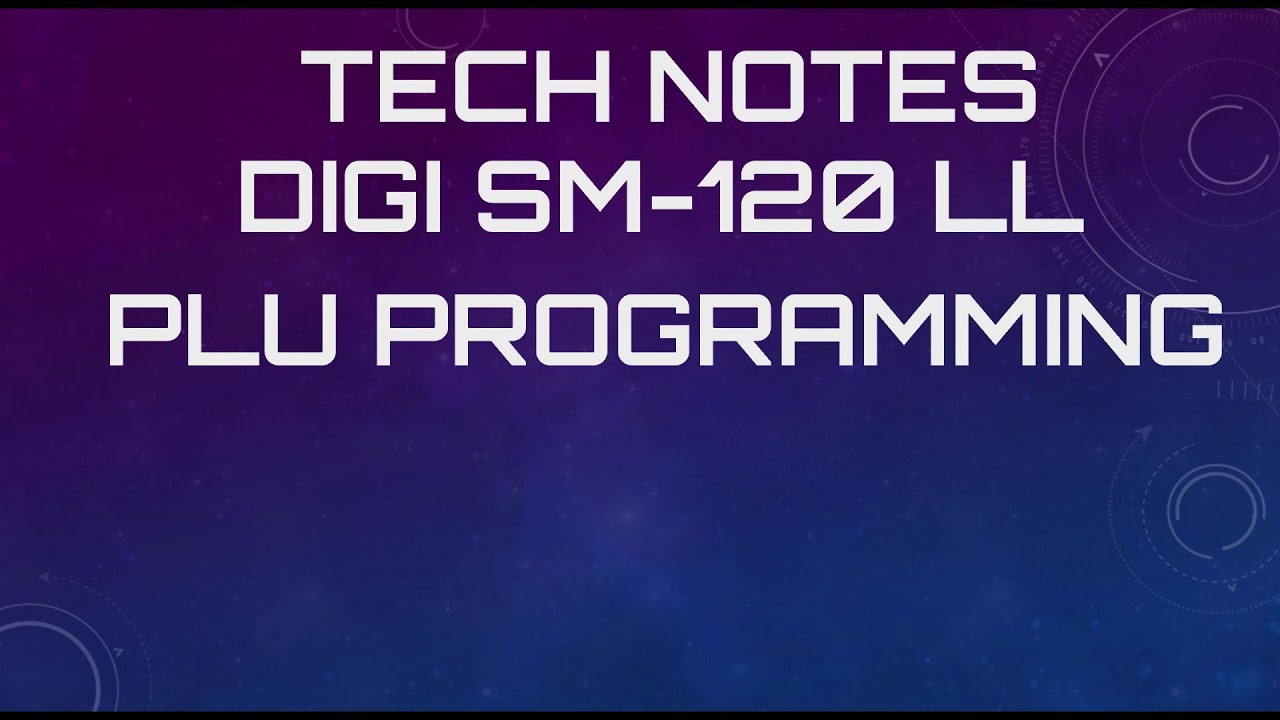 DIGI SM 120LL PLU Programming - Part 1 of 2