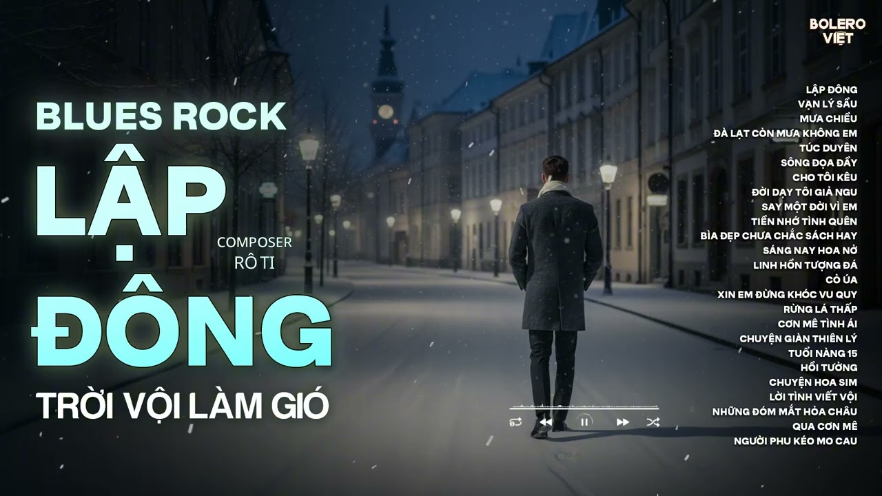 LẬP ĐÔNG - BLUES ROCK | RÔ TI | NHẠC BUỒN HOT TIKTOK | TRỜI VỘI LÀM GIÓ LẬP ĐÔNG LÁ KIA THAY MÀU...