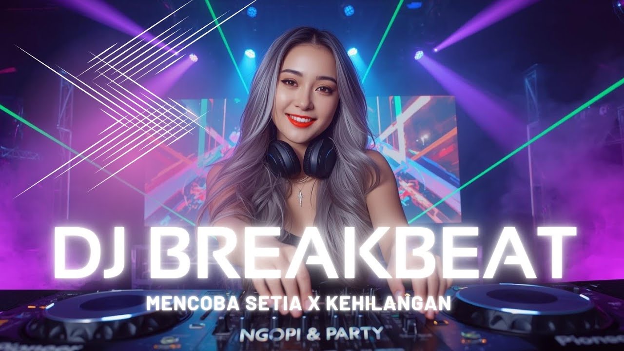 DJ BREAKBEAT MENCOBA UNTUK SETIA x KEHILANGAN | DUGEM INDO GALAU FULL BASS