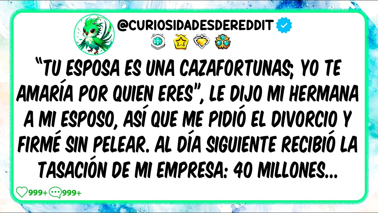 TU ESPOSA ES UNA CAZAFORTUNAS: mi esposo me dejó por mi hermana y luego vio mis 40 MILLONES