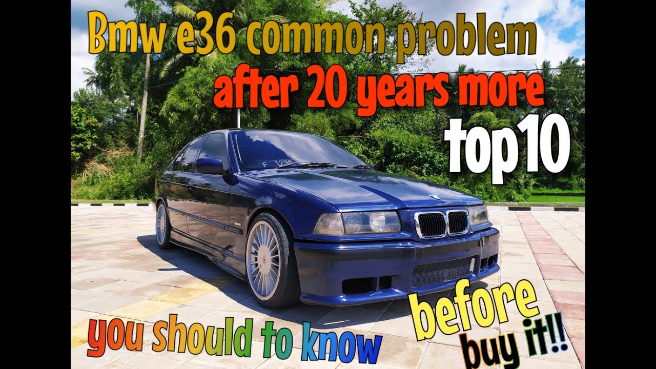 BMW e36 common problems after 20 years you should to check before buy it