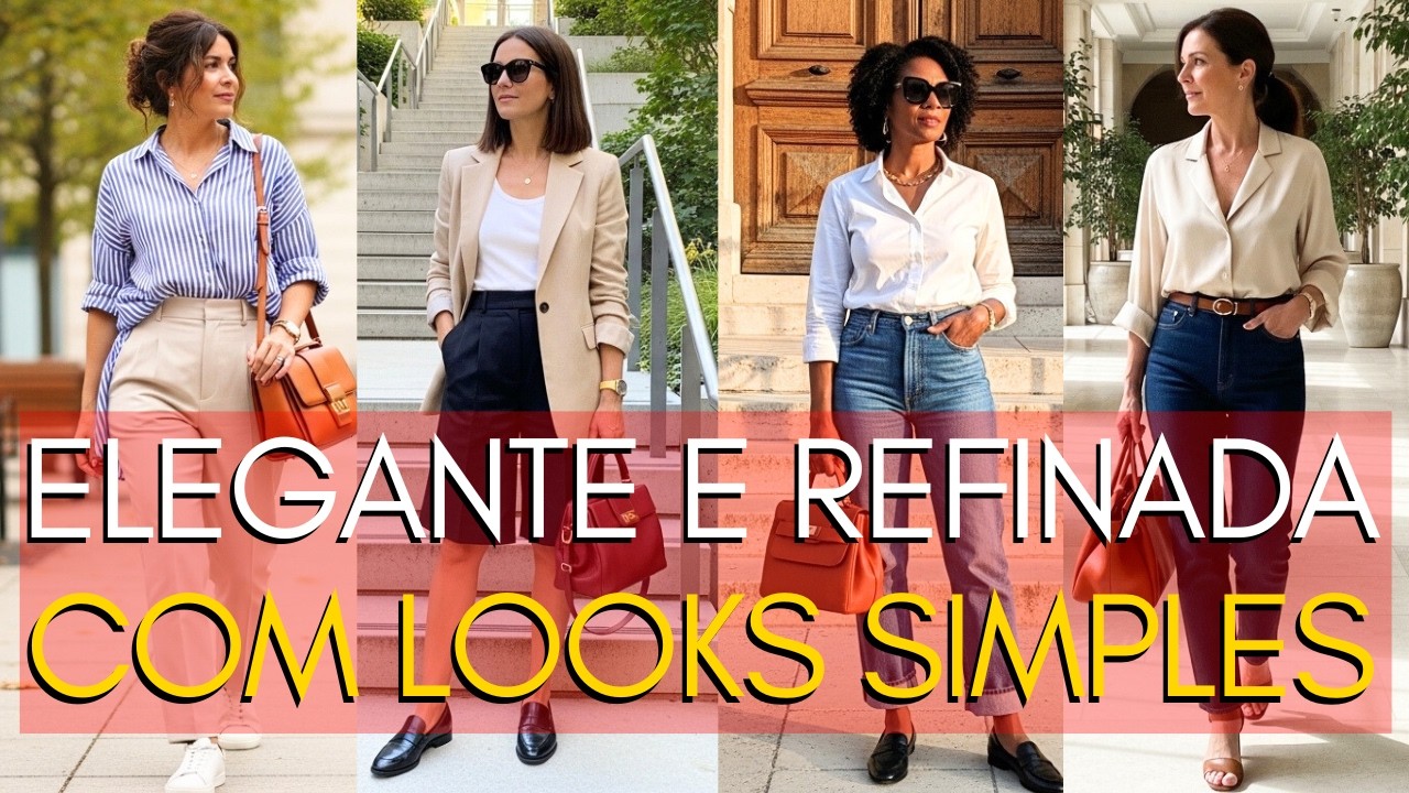 15 OPÇÕES DE LOOKS ELEGANTES COM ROUPAS SIMPLES