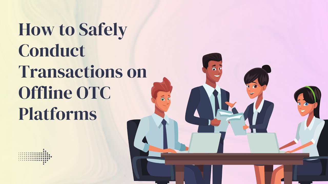 HOW TO SAFELY CONDUCT OFFLINE OTC CRYPTO TRANSACTIONS